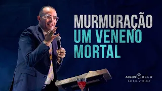 Murmuração um Veneno Mortal | Pr. Adson Belo