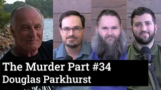 Douglas Parkhurst Case Analysis | The Murder Part #34