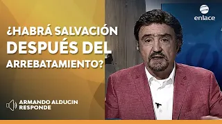 Armando Alducin - ¿Habrá salvación después del arrebatamiento? - A. Alducin responde - Enlace TV