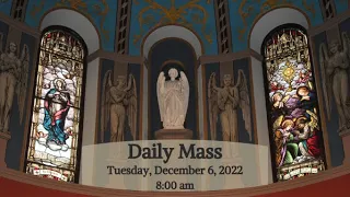 2022 12 06 Daily Mass - Tuesday of the Second Week of Advent