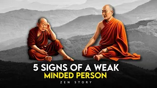 5 Signs of a Weak Minded Person - Zen Motivational Story