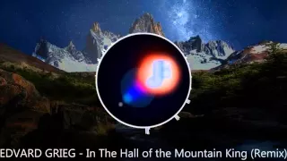 EDVARD GRIEG - In the Hall of the Mountain King (Remix) [Free Download]