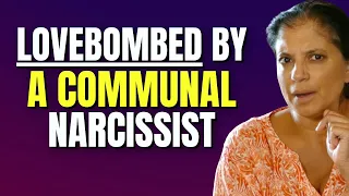 Have you been lovebombed by a communal narcissist?