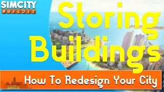 SimCity Buildit Series | How To Redesign Your City - Part 1: Storing Buildings