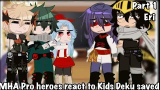 [MHA/BNHA] Pro heroes react to kids deku saved || Eri || NOT ORIGINAL!