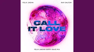 Call It Love (Felix Jaehn Happy Rave Mix)