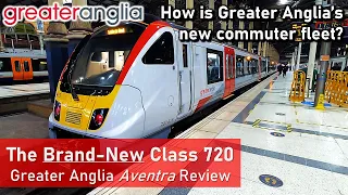 BRAND-NEW GA Class 720 Reviewed! - Greater Anglia's Bombardier Aventra Commuter Fleet