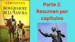 RESUMEN COMPLETO: Don Quijote de Miguel de Cervantes. Libro 2. (Resumen por capítulos)