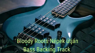 Bloody Roots Népek útján ( D#m ) Bass Backing Track With Vocals