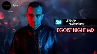 Steve Valentine - Egoist Night Mix
