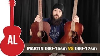 Martin 000-15SM vs 000-17SM Guitar Comparison