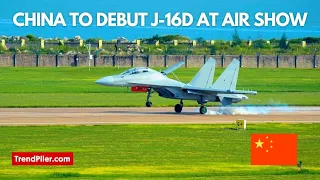 China to debut J 16D at air show, signalling electromagnetic warfare prowess