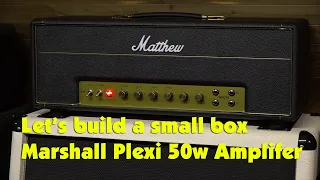 Lets Build a Small Box Marshall Plexi 50W Amplifier (by  Modulus Amplification)