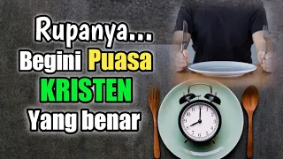 Rupanya Begini PUASA KRISTEN Yang Benar