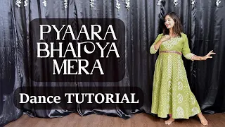 Pyaara Bhaiya Mera Dance TUTORIAL | Wedding Dance by SISTER for BROTHER | DhadkaN Group - Nisha