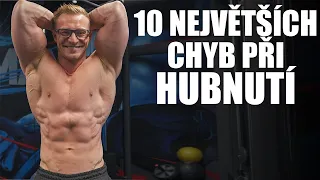 10 NĚJČASTĚJŠÍCH CHYB PŘI HUBNUTÍ