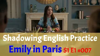Emily in Paris S1 E1 #007 | Shadowing English Practice with TV shows
