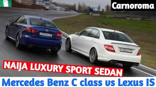 Mercedes benz C CLASS VS Lexus IS| Comparison between two competition| Carnoroma review