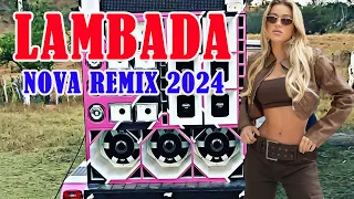 LAMBADA REMIX NOVA 2024 🚚 LAMBADÃO ATUALIZADO 2024 🔔 PISEIRO ATUALIZADO 2024 #6