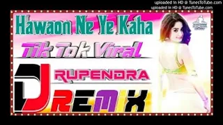 Hawaon Ne Ye Kaha [Dj Remix] Love Dholki Dance 💞 Dj Rupendra Remix