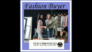 S04 E051 A career of a Fashion Buyer    | Taxi Chronicles Podcast