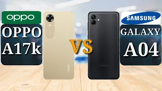 Oppo A17k vs Samsung Galaxy A04 | Full Comparison