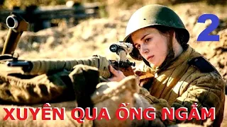 Xuyên qua ống ngắm. Tập 2 | Câu chuyện về nữ xạ thủ bắn tỉa huyền thoại Thế chiến 2 (sx 2022)