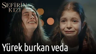 Sefirin Kızı 1. Bölüm - Yürek Burkan Vedalaşma