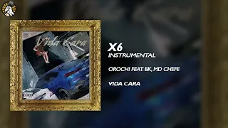 Orochi - X6 feat. BK, MD Chefe (Instrumental)