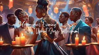 A Glamorous Evening - Upbeat Jazz Instrumental - Cozy Relaxing Soft Jazz