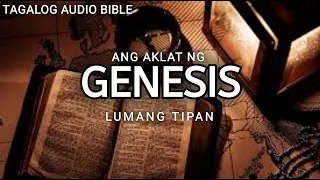 AKLAT NG GENESIS | LUMANG TIPAN | TAGALOG AUDIO BIBLE | OLD TESTAMENT BOOK OF GENESIS | FULL CHAPTER