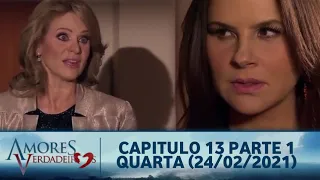 Amores Verdadeiros - Capitulo 13 Parte 1 Quarta (24/02/2021) #SBT