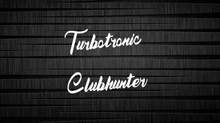 Turbotronic / Clubhunter