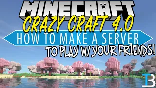 How To Make A Crazy Craft 4.0 Server (Play Crazy Craft 4.0 w/ Your Friends!)