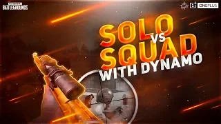 PUBG MOBILE LIVE SOLO VS SQUADS WITH DYNAMO | SUBSCRIBE & JOIN ME