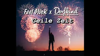 Feel Glück X DORFKIND J-P - Geile Zeit (Original Mix)