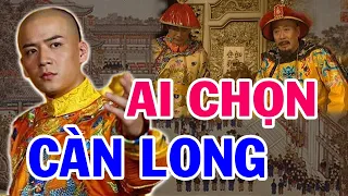 VUA CÀN LONG Từng Là Hoàng Tử Thứ 4 Của UNG CHÍNH, Tại Sao Được Truyền Ngôi Vua ?