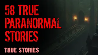 58 True Paranormal Stories - 03 Hours 39mins | Paranormal M