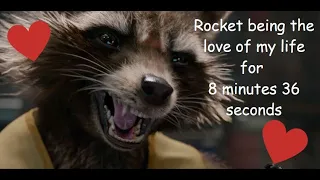 Rocket being the love of my life for 8 minutes and 36 seconds