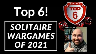 Top 6! Solitaire Wargames of 2021