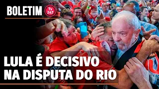 Boletim 247 - Lula é decisivo na disputa do Rio