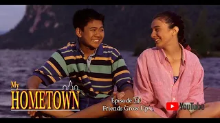 MY HOMETOWN 31: Friends Grow Up!  (Full episode) - Are you really smiling to me?