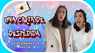 UNA CARTA DE DESPEDIDA (las hermanas de tiktok)