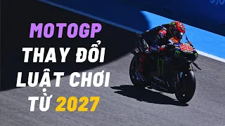 MotoGP thay đổi luật chơi từ 2027