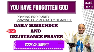 Daily Surrender And Deliverance Prayer 23rd March 2023