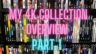 My 4K Collection Overview Part 1