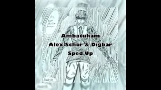 Ambatukam Alex Schor & Digbar Sped Up Remix (Prod. DJ Martin Jones)