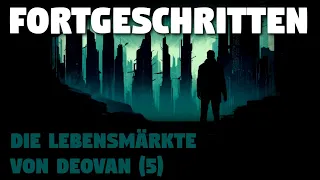 Fortgeschritten: Die Lebensmärkte von Deovan (5) | Creepypasta (Hörbuch Horror deutsch)