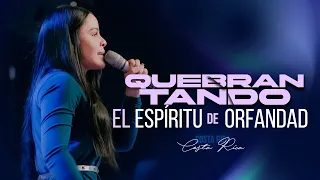 QUEBRANTANDO EL ESPÍRITU DE ORFANDAD - Pastora Yesenia Then (Costa Rica)