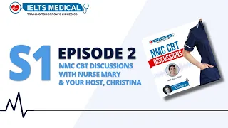 S1 Ep 2 - Part B: NMC CBT Nurse Discussions With Nurse Mary And Your Host Christina |UK NMC Training